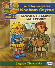 ksiazka tytu: Kocham Czyta Zeszyt 30 Jagoda i Janek na Litwie autor: Cieszyska Jagoda