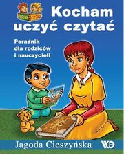 Kocham uczy czyta Poradnik dla rodzicw i nauczycieli, Cieszyska Jagoda