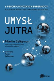 Umys jutra, Kellerman Gabriella Rosen,Seligman Martin