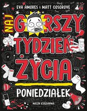 Poniedziaek Najgorszy tydzie ycia, Cosgrove Matt, Amores Eva