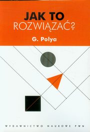 Jak to rozwiza, Polya G.