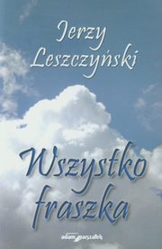 ksiazka tytu: Wszystko fraszka autor: Leszczyski Jerzy