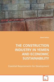 The Construction Industry in Yemen and Economic Sustainability, Sultan Basel