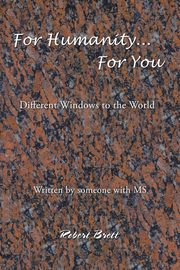 For Humanity ... For You, Brett Robert