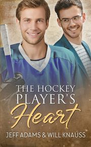The Hockey Player's Heart, Adams Jeff