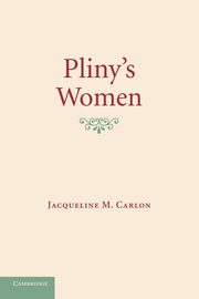 Pliny's Women, Carlon Jacqueline M.