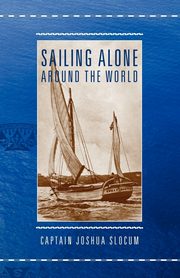 Sailing Alone Around the World, Slocum Joshua