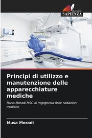 Principi di utilizzo e manutenzione delle apparecchiature mediche, Moradi Musa