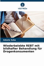 Wiederbelebte REBT mit bildhafter Behandlung fr Drogenkonsumenten, Saba Adeela