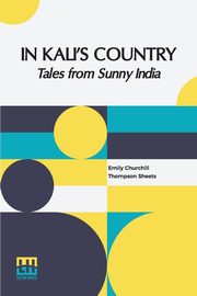 In Kali s Country, Sheets Emily Churchill Thompson