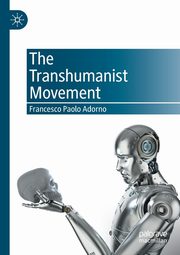 The Transhumanist Movement, Adorno Francesco Paolo