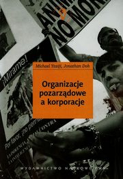 ksiazka tytu: Organizacje pozarzdowe a korporacje autor: Yaziji Michael, Doh Jonathan