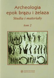 ksiazka tytu: Archeologia epok brzu i elaza Studia i materiay Tom 2 autor: 