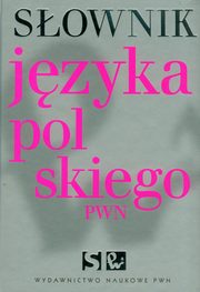 ksiazka tytu: Sownik jzyka polskiego PWN autor: Drabik Lidia, Kubiak-Sok Aleksandra, Sobol Elbieta