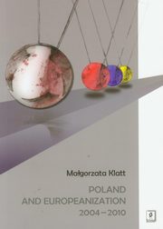 ksiazka tytu: Poland and Europeanization 2004-2010 autor: Klatt Magorzta