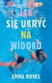 Jak si ukry na widoku, Noyes Emma