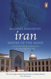 ksiazka tytu: Iran: Empire of the Mind autor: Axworthy	 Michael