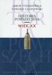 Historia powszechna Wiek XX, Tyszkiewicz Jakub, Czapiewski Edward
