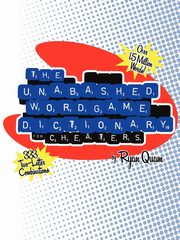 ksiazka tytu: The Unabashed Wordgame Dictionary for Cheaters autor: Quam Ryan