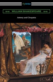 Antony and Cleopatra (Annotated by Henry N. Hudson with an Introduction by Charles Harold Herford), Shakespeare William