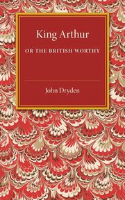 King Arthur, Dryden John