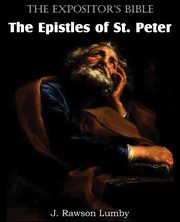 The Expositor's Bible The Epistles of St. Peter, Lumby J. Rawson
