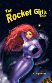 The Rocket Girl's Tale, Hippolite K.