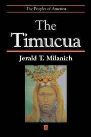 ksiazka tytu: The Timucua autor: Milanich Jerald T.