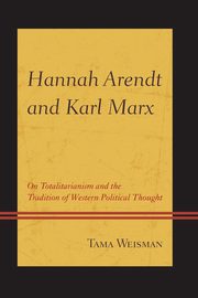 Hannah Arendt and Karl Marx, Weisman Tama