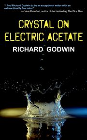 Crystal On Electric Acetate, Godwin Richard