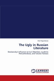 The Ugly in Russian Literature, Tigountsova Inna