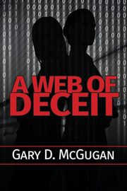 A Web of Deceit, McGugan Gary D.