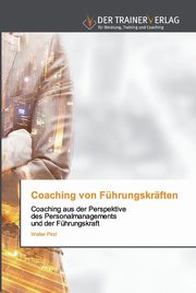 Coaching von Fhrungskrften, Pirzl Walter