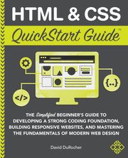 HTML and CSS QuickStart Guide, DuRocher David