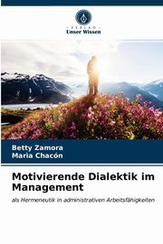 Motivierende Dialektik im Management, Zamora Betty