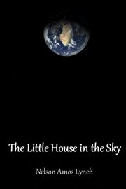 The Little House in the Sky, Lynch Nelson