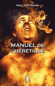 Manuel de l'hrtique, Dautrans Paul