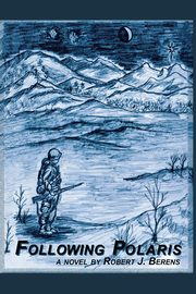 Following Polaris, Berens Robert J.