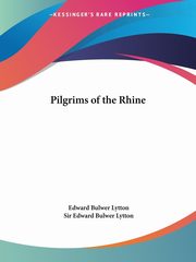 Pilgrims of the Rhine, Lytton Edward Bulwer