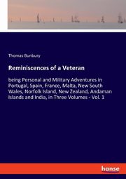 Reminiscences of a Veteran, Bunbury Thomas