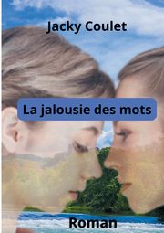 La Jalousie des mots, Coulet Jacky