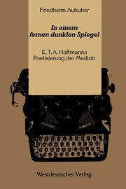 In einem fernen dunklen Spiegel, Auhuber Friedhelm