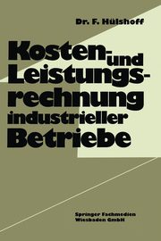 Kosten- und Leistungsrechnung industrieller Betriebe, Hlshoff Friedhelm