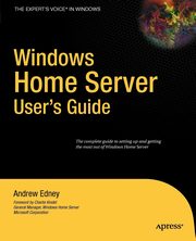 Windows Home Server User's Guide, Edney Andrew