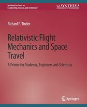 Relativistic Flight Mechanics and Space Travel, Tinder Richard F.