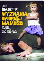 ksiazka tytu: Wyznania upiornej mamuki autor: Smokler Jill