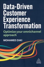 Data-Driven Customer Experience Transformation, Zaki Mohamed