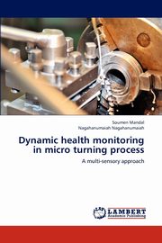 Dynamic Health Monitoring in Micro Turning Process, Mandal Soumen