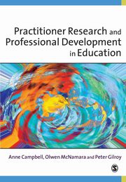 Practitioner Research and Professional Development in Education, Campbell Anne