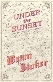 Under the Sunset, Stoker Bram